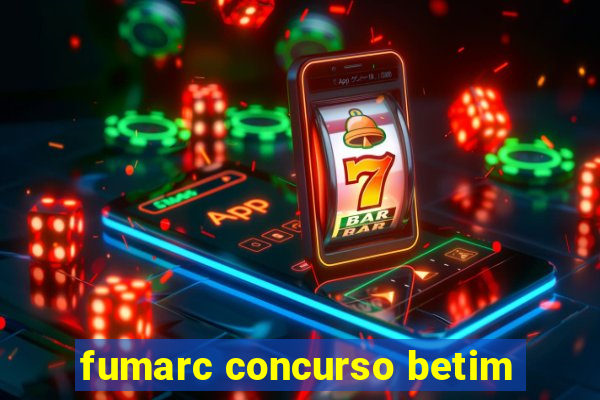 fumarc concurso betim